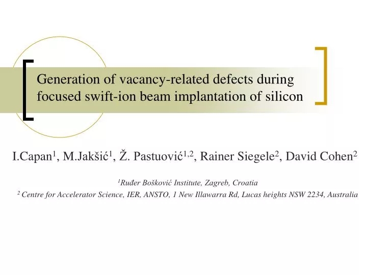 generation of vacancy related defects during focused swift ion beam implantation of silicon
