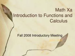 Math Xa Introduction to Functions and Calculus