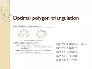 Optimal polygon triangulation