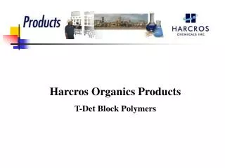 Harcros Organics Products T-Det Block Polymers
