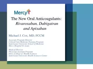 The New Oral Anticoagulants: 	 Rivaroxaban, Dabigatran and Apixaban