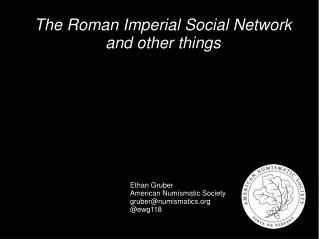 The Roman Imperial Social Network and other things