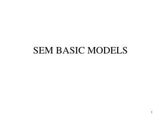 SEM BASIC MODELS