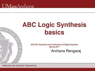 ABC Logic Synthesis basics ECE 667 Synthesis and Verification of Digital Systems Spring 2011