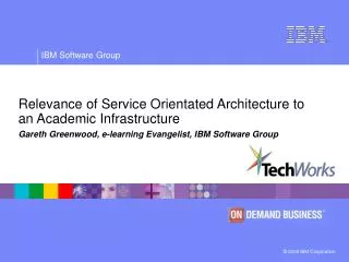 Relevance of Service Orientated Architecture to an Academic Infrastructure