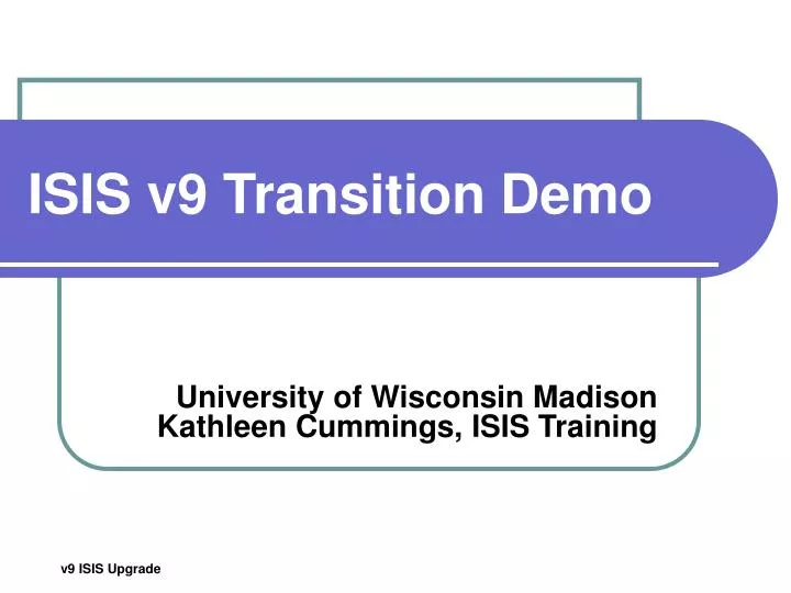 isis v9 transition demo