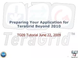 Preparing Your Application for TeraGrid Beyond 2010