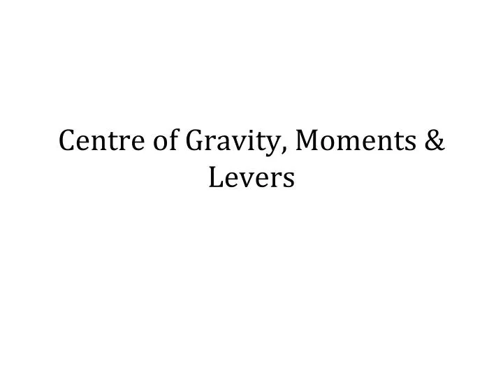 centre of gravity moments levers
