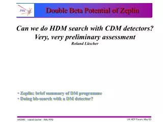 Double Beta Potential of Zeplin