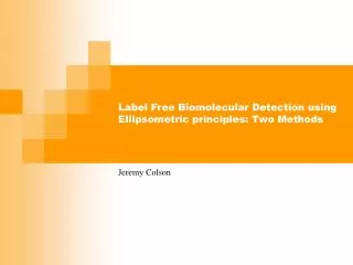 Label Free Biomolecular Detection using Ellipsometric principles: Two Methods