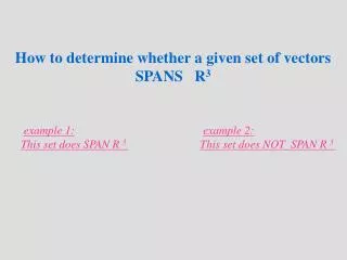 How to determine whether a given set of vectors SPANS R 3