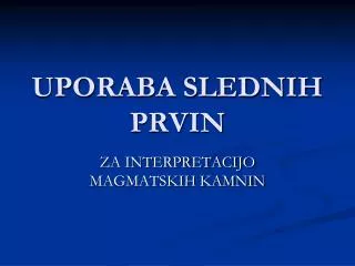 uporaba slednih prvin
