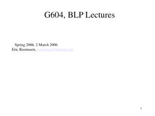 G604, BLP Lectures