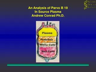 An Analysis of Parvo B 19 In Source Plasma Andrew Conrad Ph.D.