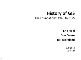 History of GIS The Foundations: 1940 to 1975