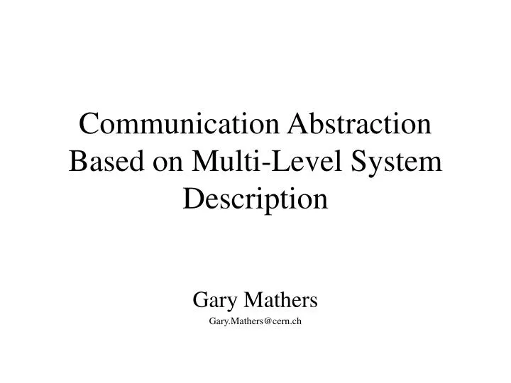 communication abstraction based on multi level system description