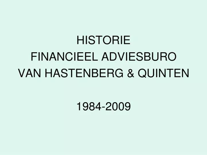 historie financieel adviesburo van hastenberg quinten 1984 2009