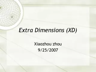 Extra Dimensions (XD)