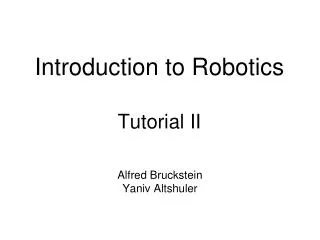 Introduction to Robotics Tutorial II