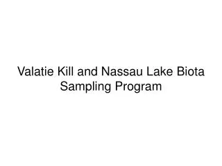 Valatie Kill and Nassau Lake Biota Sampling Program