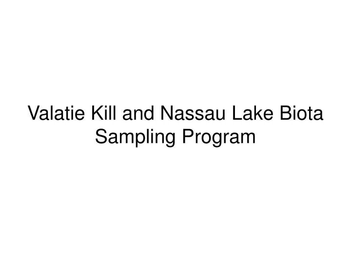 valatie kill and nassau lake biota sampling program