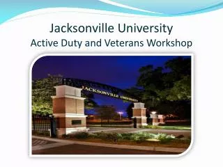 Jacksonville University Active Duty and Veterans Workshop