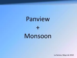 Panview + Monsoon