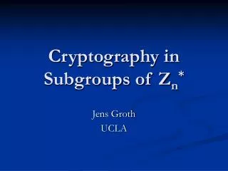 Cryptography in Subgroups of Z n *