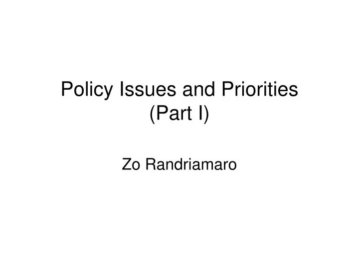 policy issues and priorities part i