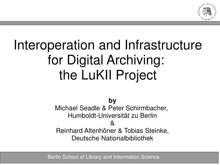 interoperation and infrastructure for digital archiving the lukii project