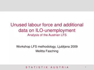 unused labour force and additional data on ilo unemployment analysis of the austrian lfs