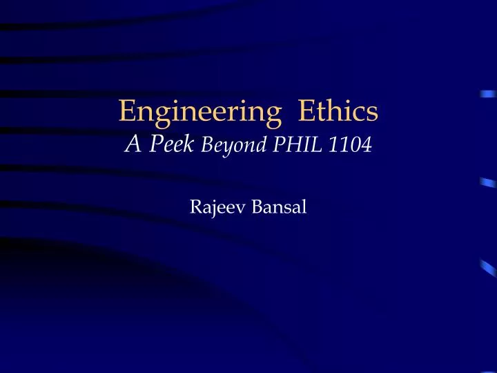 engineering ethics a peek beyond phil 1104 rajeev bansal