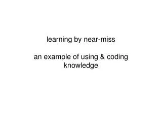 learning by near-miss an example of using &amp; coding knowledge