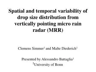 Clemens Simmer 1 and Malte Diederich 1 Presented by Alessandro Battaglia 1 1 University of Bonn