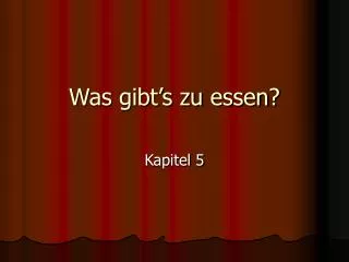 was gibt s zu essen