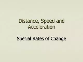 Distance, Speed and Acceleration