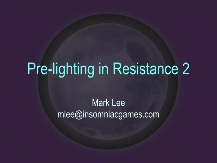 pre lighting in resistance 2