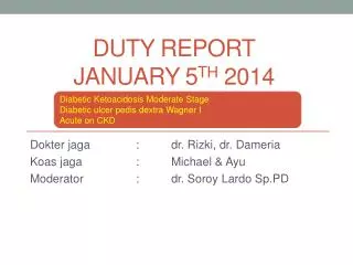 DUTY REPORT JANUARY 5 TH 2014