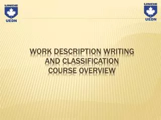 WORK DESCRIPTION WRITING AND CLASSIFICATION COURSE OVERVIEW