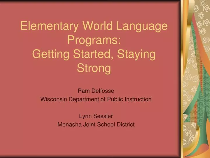 elementary world language programs getting started staying strong