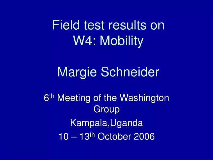 field test results on w4 mobility margie schneider