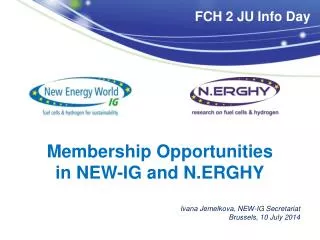 Membership Opportunities in NEW-IG and N.ERGHY Ivana Jemelkova, NEW-IG Secretariat