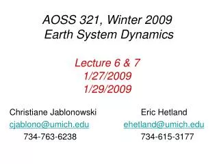 AOSS 321, Winter 2009 Earth System Dynamics Lecture 6 &amp; 7 1/27/2009 1/29/2009