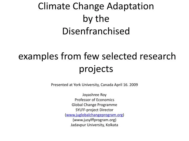 climate change adaptation by the disenfranchised examples from few selected research projects