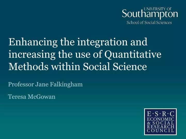 enhancing the integration and increasing the use of quantitative methods within social science