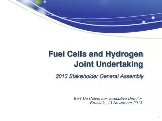 Fuel Cells and Hydrogen Joint Undertaking 2013 Stakeholder General Assembly