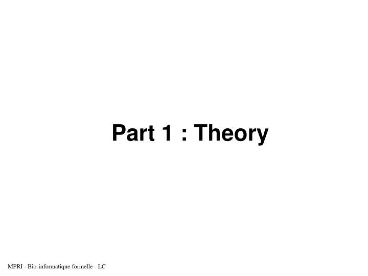 PPT - Part 1 : Theory PowerPoint Presentation, free download - ID:3222968