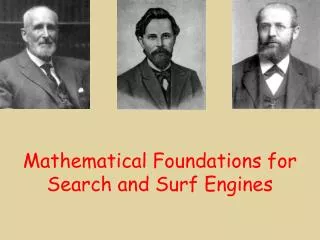 Mathematical Foundations for Search and Surf Engines