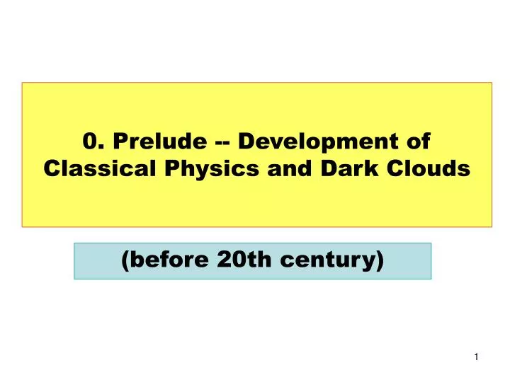 0 prelude development of classical physics and dark clouds