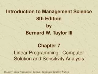 Chapter 7 Linear Programming: Computer Solution and Sensitivity Analysis
